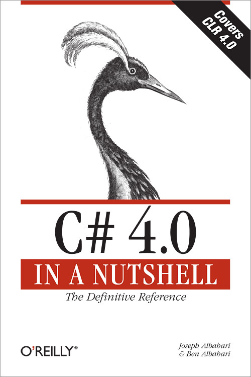 C# 4.0 in a Nutshell, Fourth Edition C# 4.0 in a Nutshell, Fourth Edition